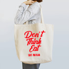 カフェ　マチルダのDon't think eat Tote Bag