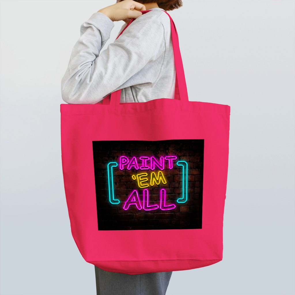 Paint 'em allのネオンサイン Tote Bag