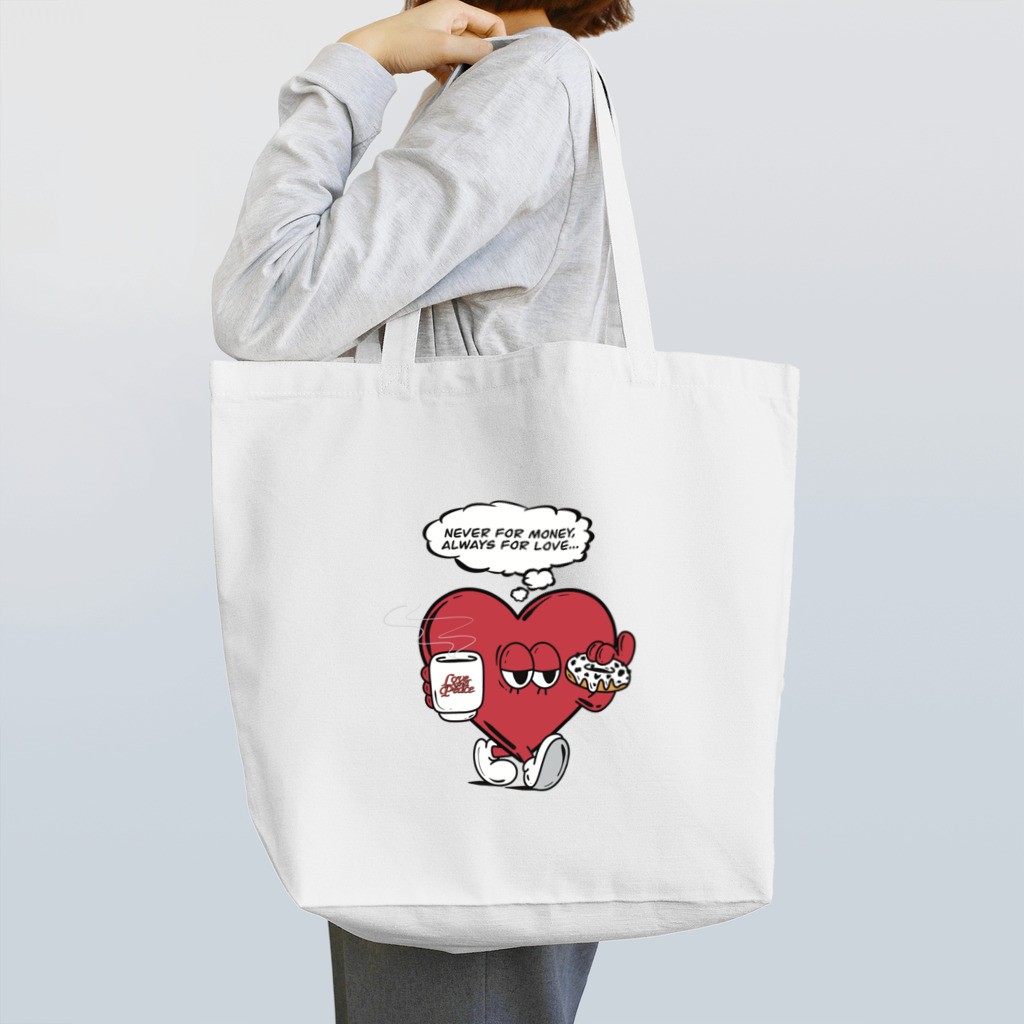 Love and PeaceのNEVER FOR MONEY,ALWAYS FOR LOVE… Tote Bag