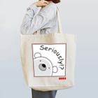 iroha_studioのくまのポポ（Seriously!?） Tote Bag